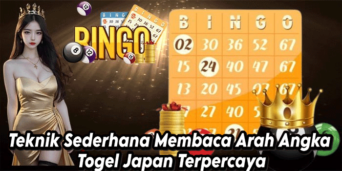 Teknik Sederhana Membaca Arah Angka Togel Japan Terpercaya