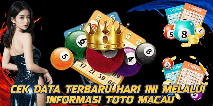 Cek Data Terbaru Hari Ini Melalui Informasi Toto Macau